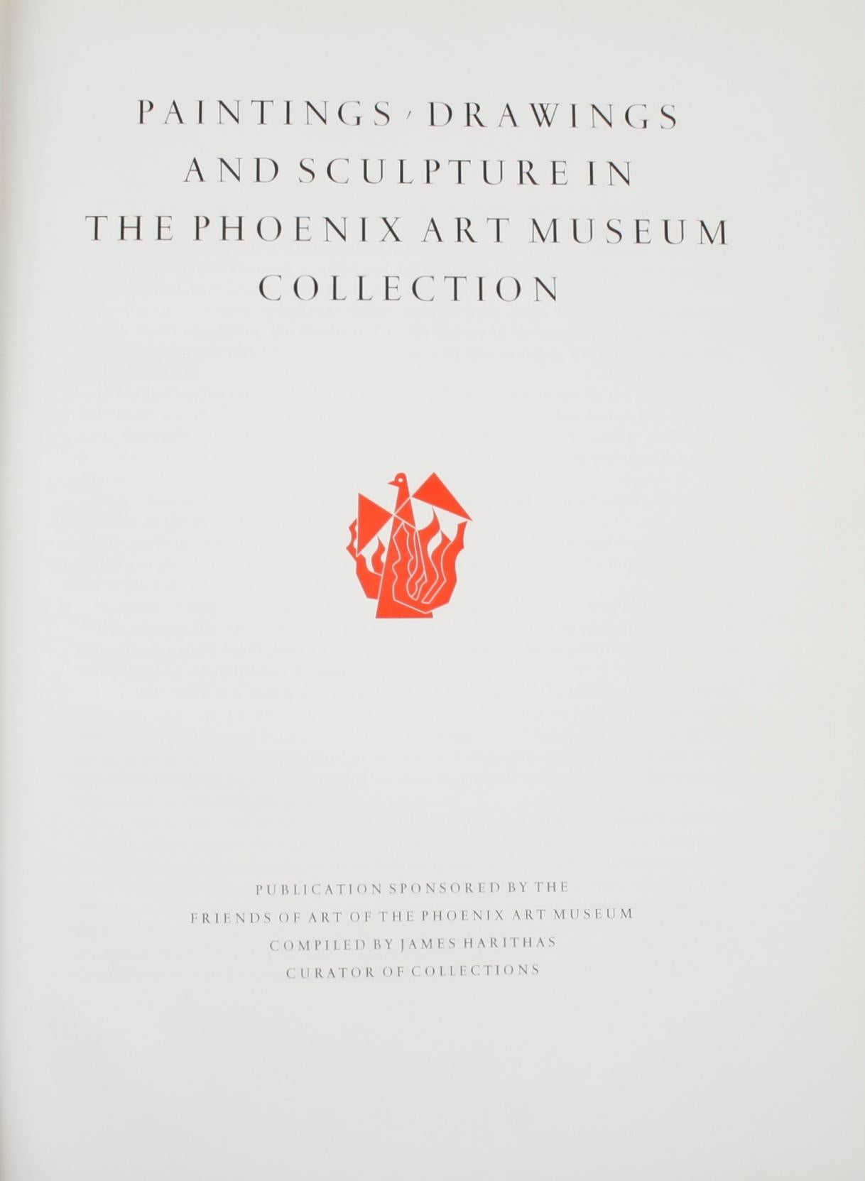 Paintings drawings and sculpture in the Phoenix Art Museum collection by James Harithas, Compiler. Phoenix Art Museum, Phoenix, 1965. 1st Ed hardcover with dust jacket. 226 pages. Of note is the French collection spanning three hundred years,