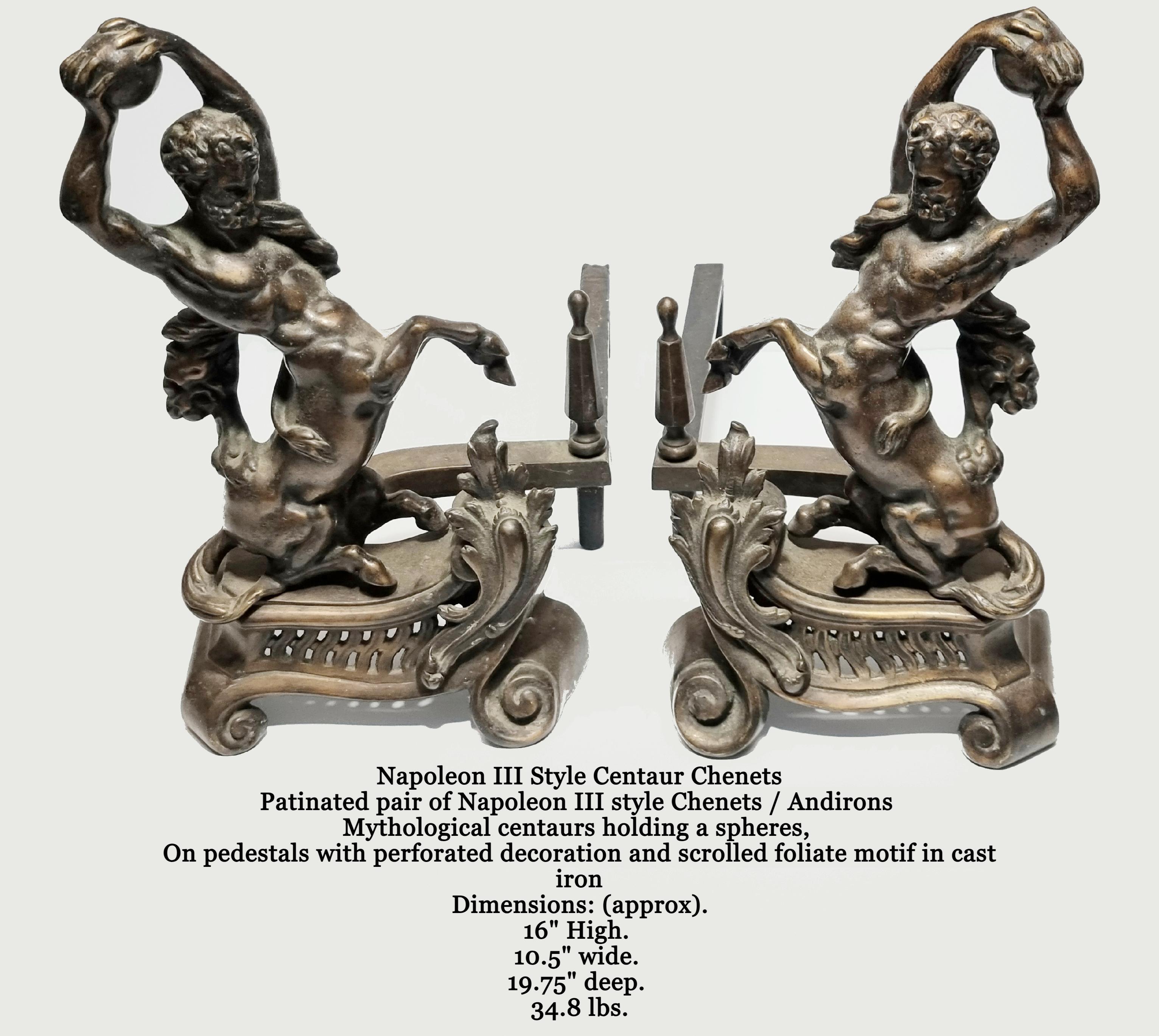 Napoleon III Style Centaur Andirons
19th / 20th century,
Patinated pair of Napoleon III style andirons 

Mythological centaurs holding a spheres, on pedestals with perforated decoration and scrolled foliate motif in cast iron
Dimensions: