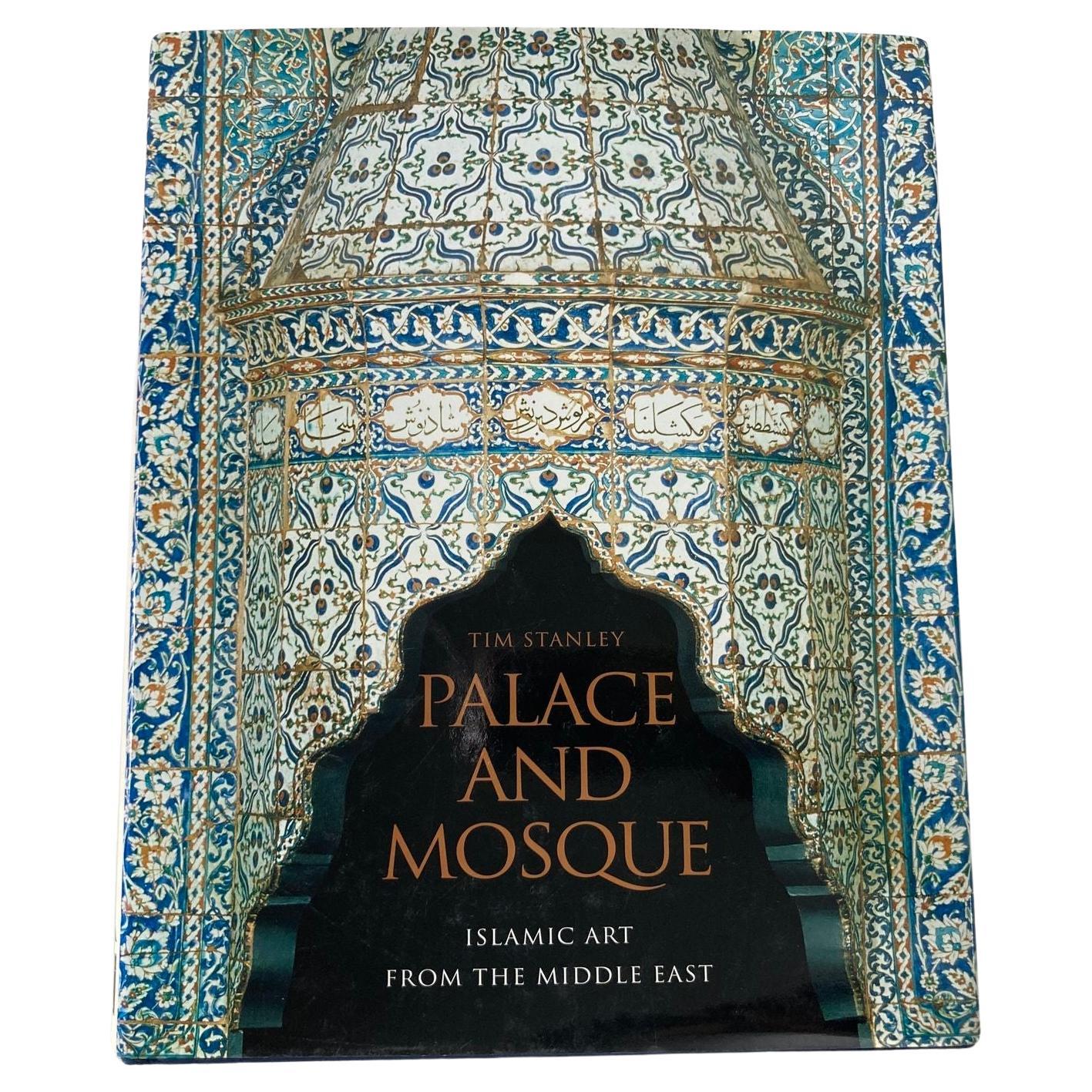 Palais et mosquée : l'art islamique du Moyen-Orient Livre de Tim Stanley