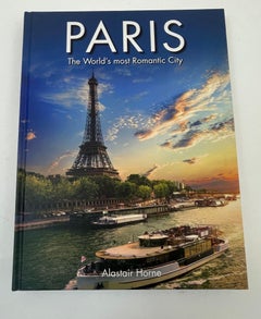 Paris The World's Most Romantic City Hardcover Book by Alastair Horne