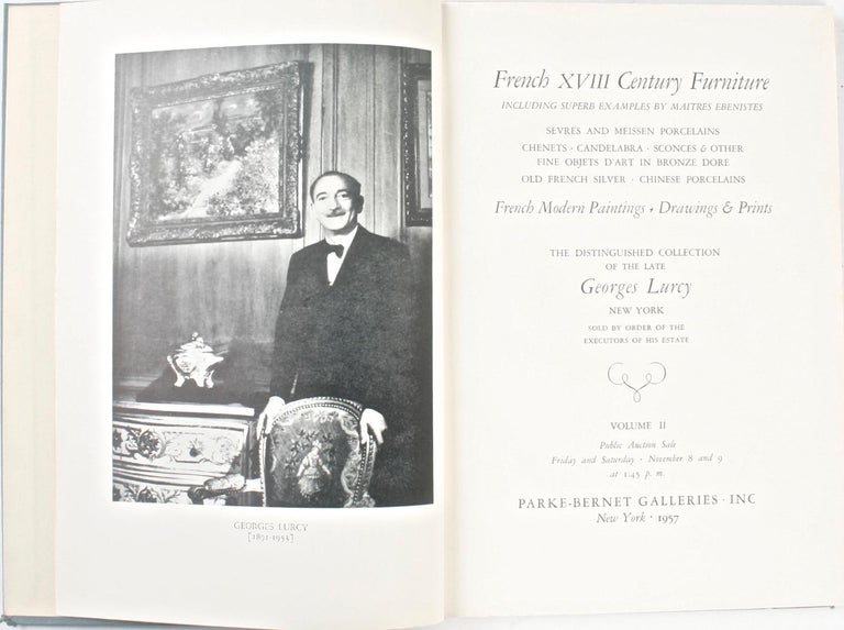 Auction catalog of the collection of Georges Lurcy, featuring French 18th century furniture, objects d'art, French modern paintings, drawings and prints. Held at Parke-Bernet Galleries, November 8 and 9, 1957. Many duo-tone illustrations with tissue