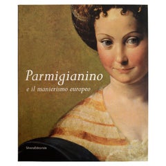 Parmigianino e Il Manierismo Europeo Schianchi, 1a Ed Catálogo de la Exposición