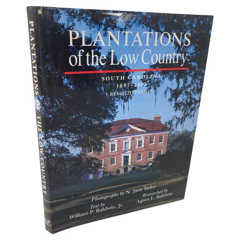 Plantations of the Low Country, South Carolina 16971865 Hardcover Book