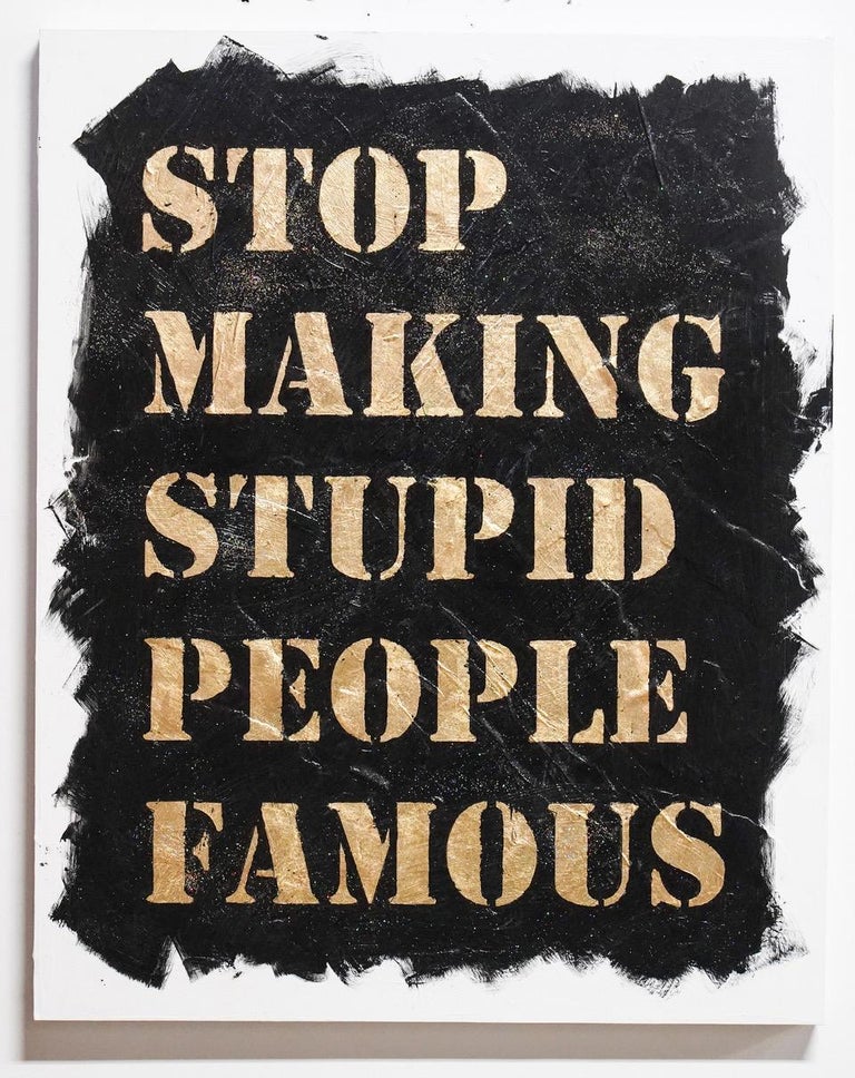Stop Making Stupid People Famous