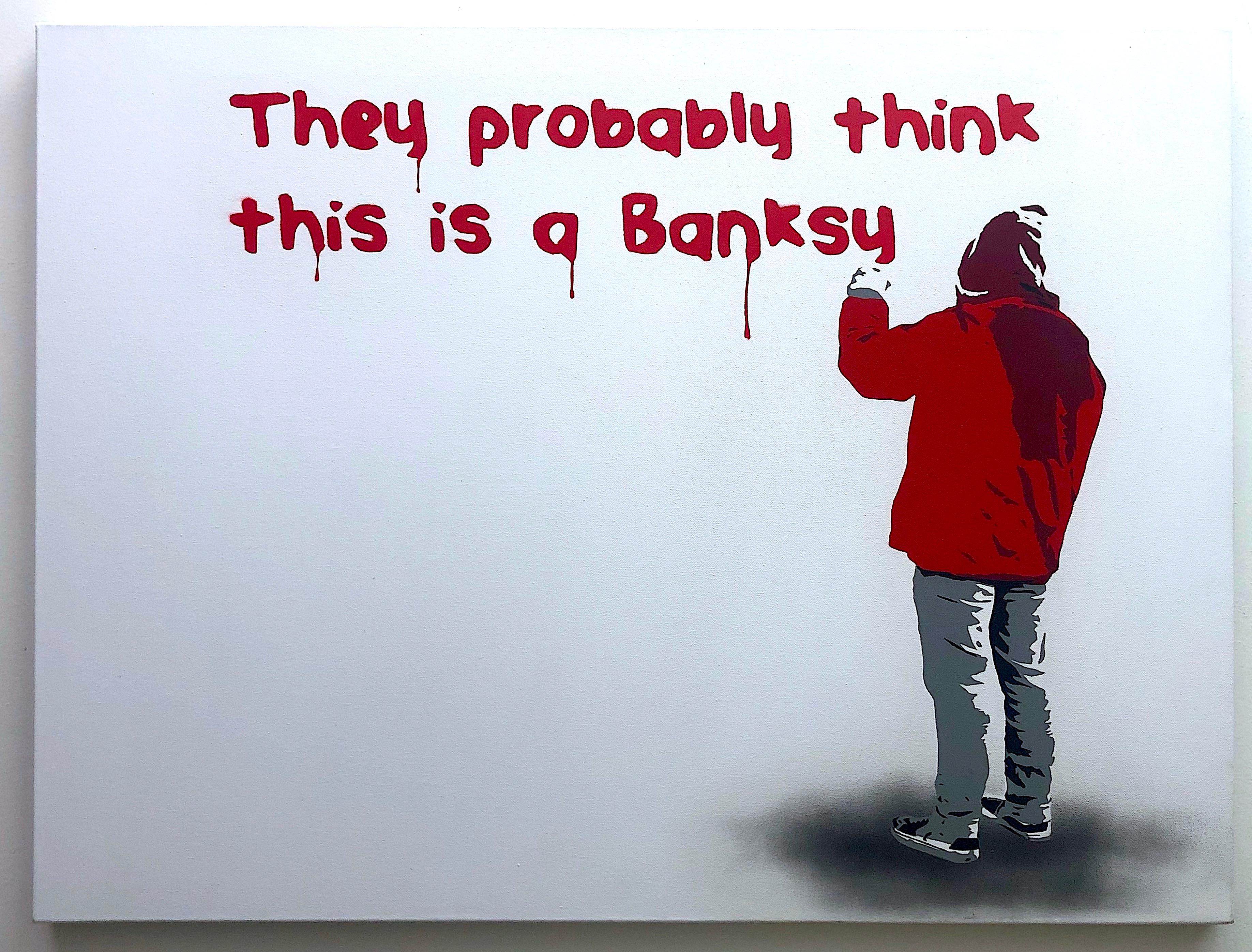 “They Probably Think This Is a Banksy”