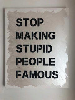 ""Stop Making Stupid People Famous"" Schwarzer Diamantstaub auf Leinwand Stenciled