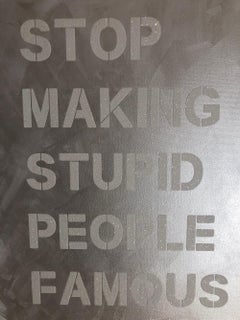 "Stop Making Stupid People Famous" White Diamond Dust Contemporary Street Art  