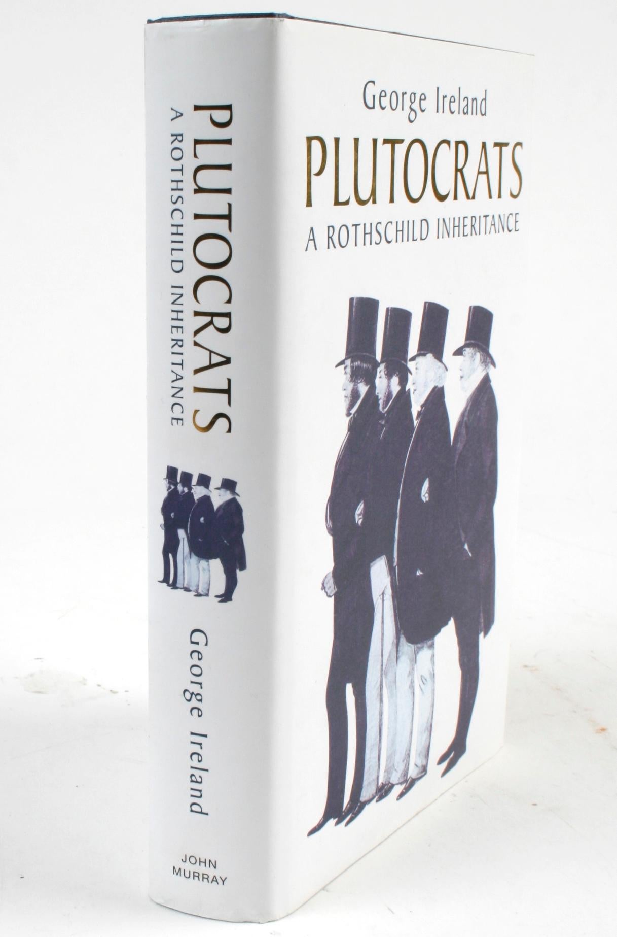 Plutocrats A Rothschild Inheritance by George Ireland, Signed 1st Ed  14