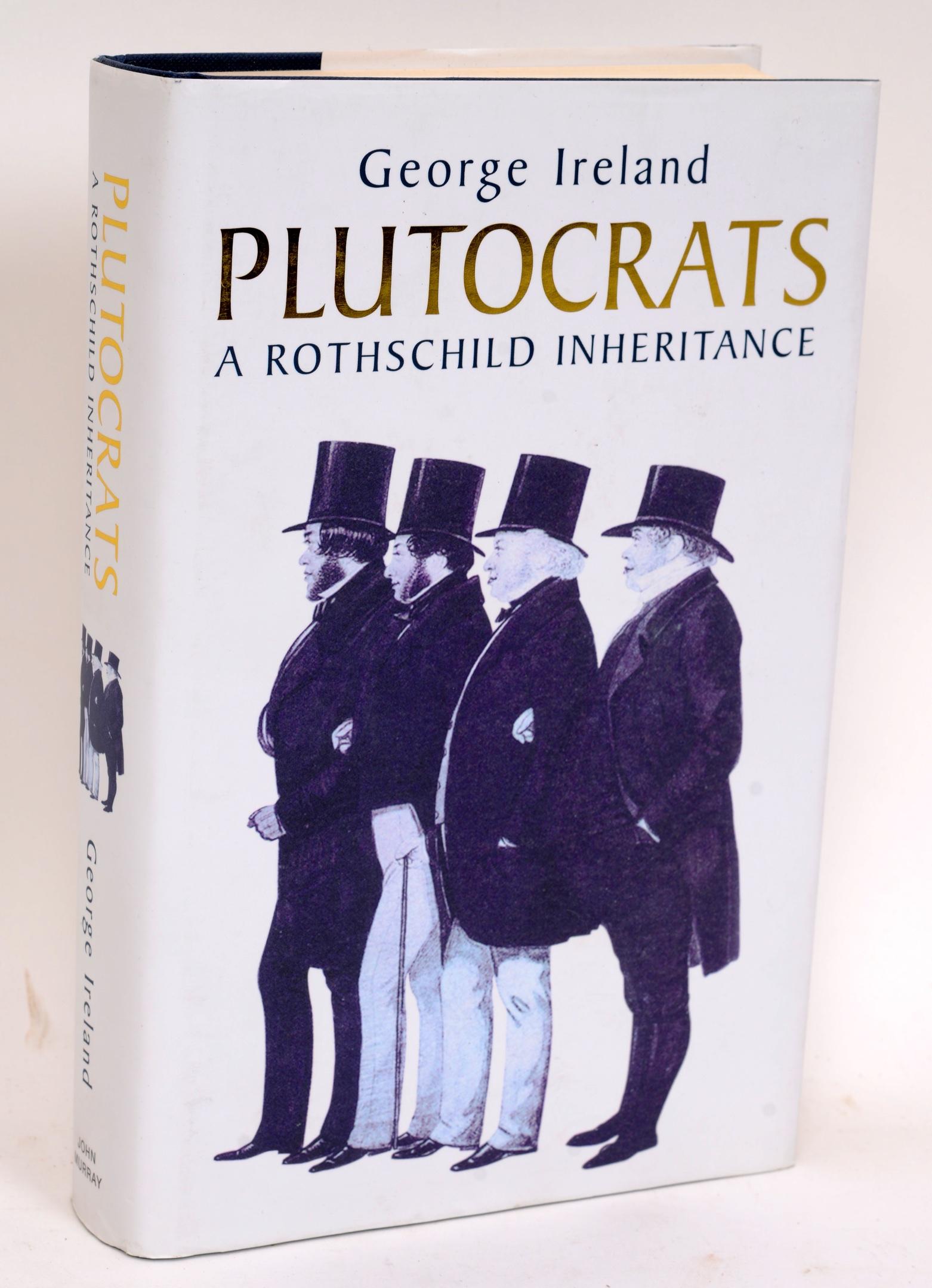 Plutocrats A Rothschild Inheritance by George Ireland, Signed First Edition For Sale 11