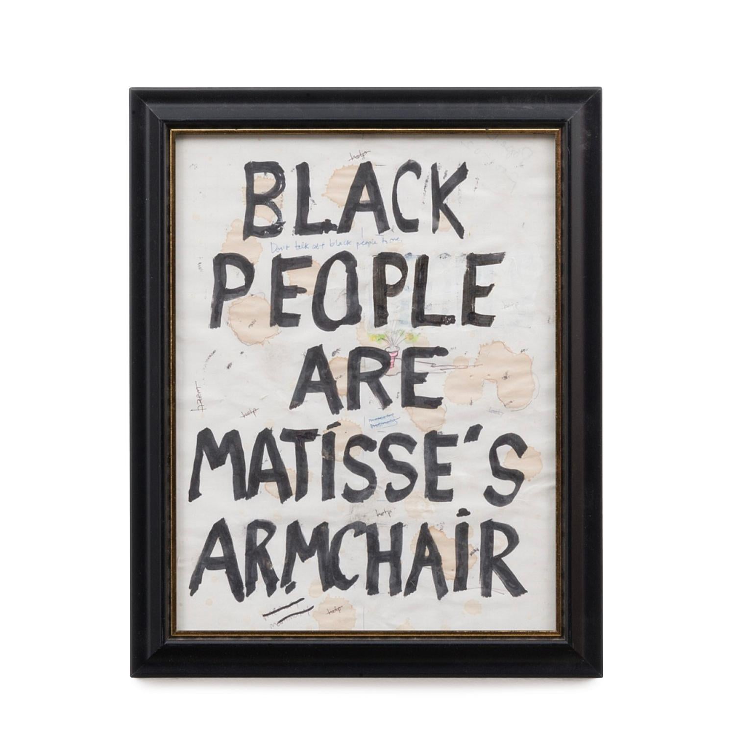 Black People Are Matisse's Chair (INV# NP3710)
Pope.L
mixed media on paper
12.5 x 10 x .5"
2001