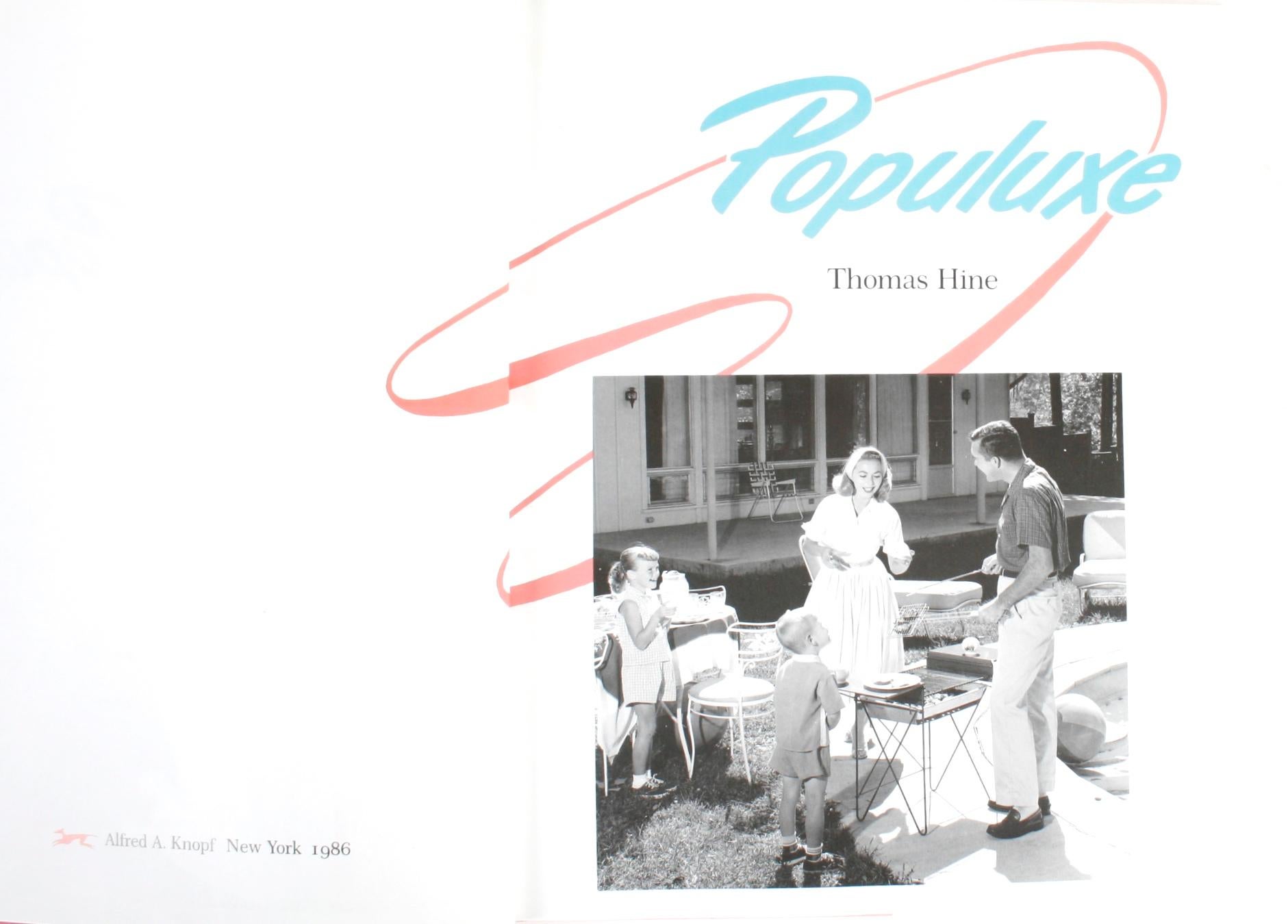 Populuxe by Thomas Hine. NY: Alfred Knopf, 1986. Stated first edition hardcover with dust jacket. 178 pp. An illustrated survey of the best in 1950's and 1060's styles including car tail fins, Tupperware, Barbie dolls and fallout shelters. The