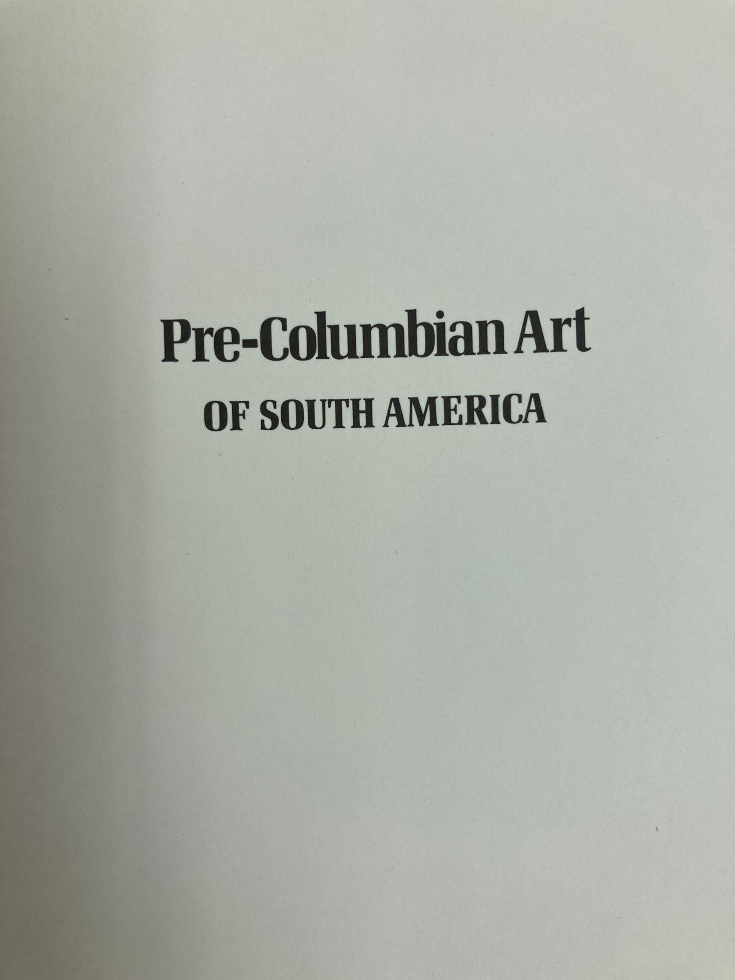 Pre Columbian Art of South America Hardcover 1976 1st Edition In Good Condition For Sale In North Hollywood, CA