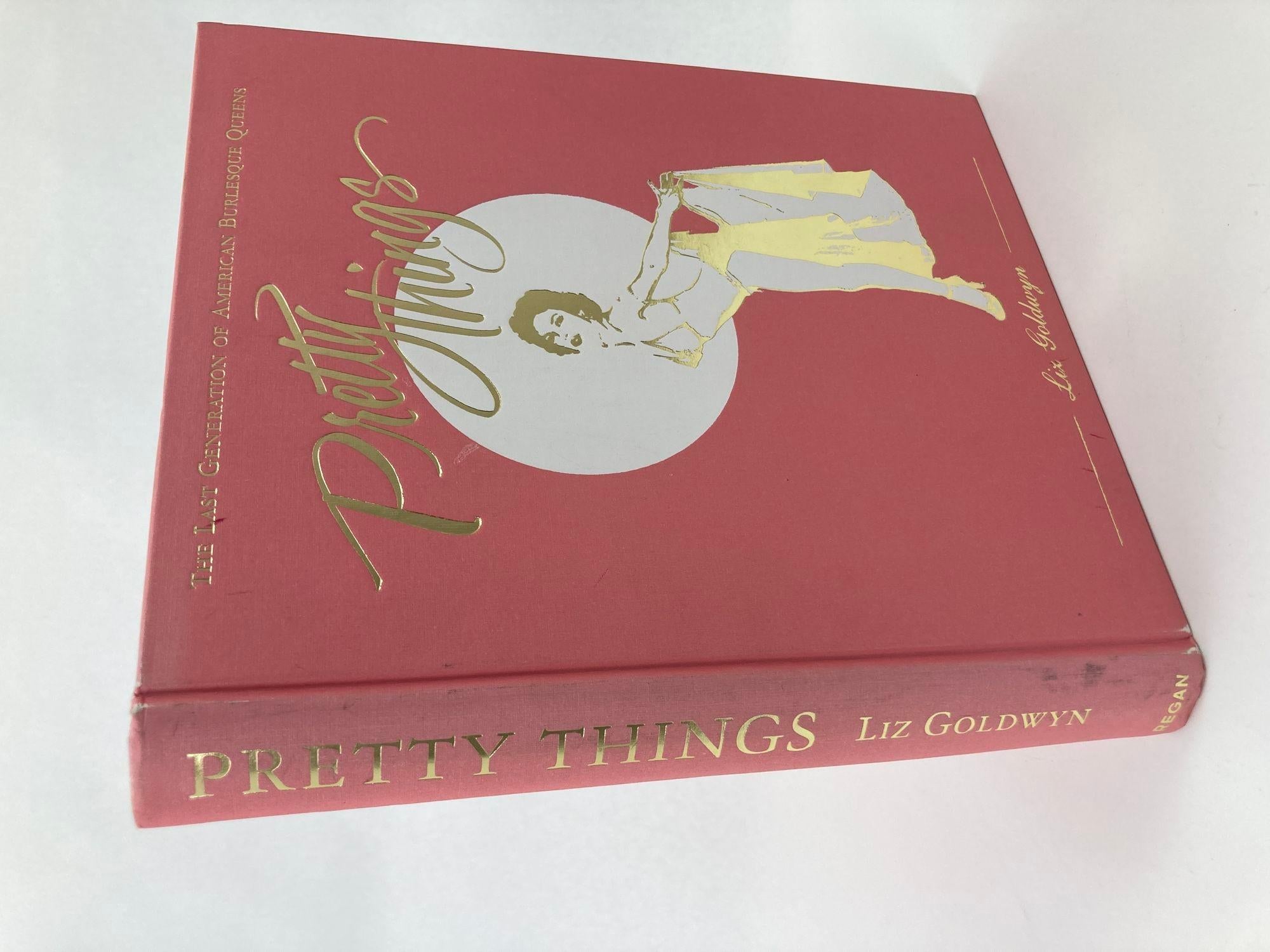 Pretty Things The Last Generation of American Burlesque Queens by Liz Goldwyn In Good Condition For Sale In North Hollywood, CA