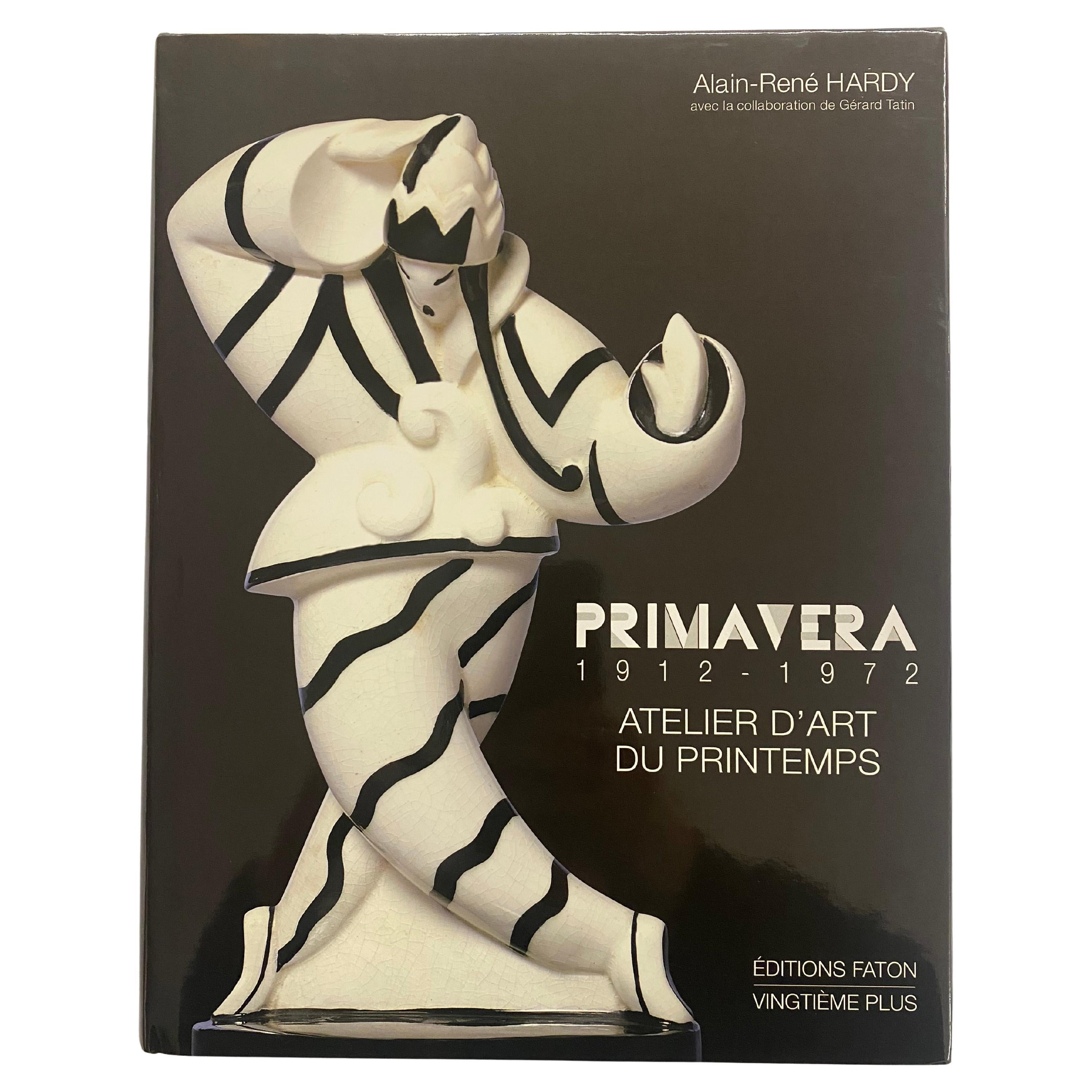 Primavera 1912-1972 Atelier D'Art Du Printemps By Alain-Rene Hardy  (Book)