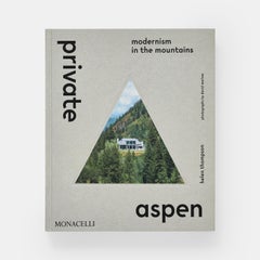 Private Aspen: Modernism in the Mountains
