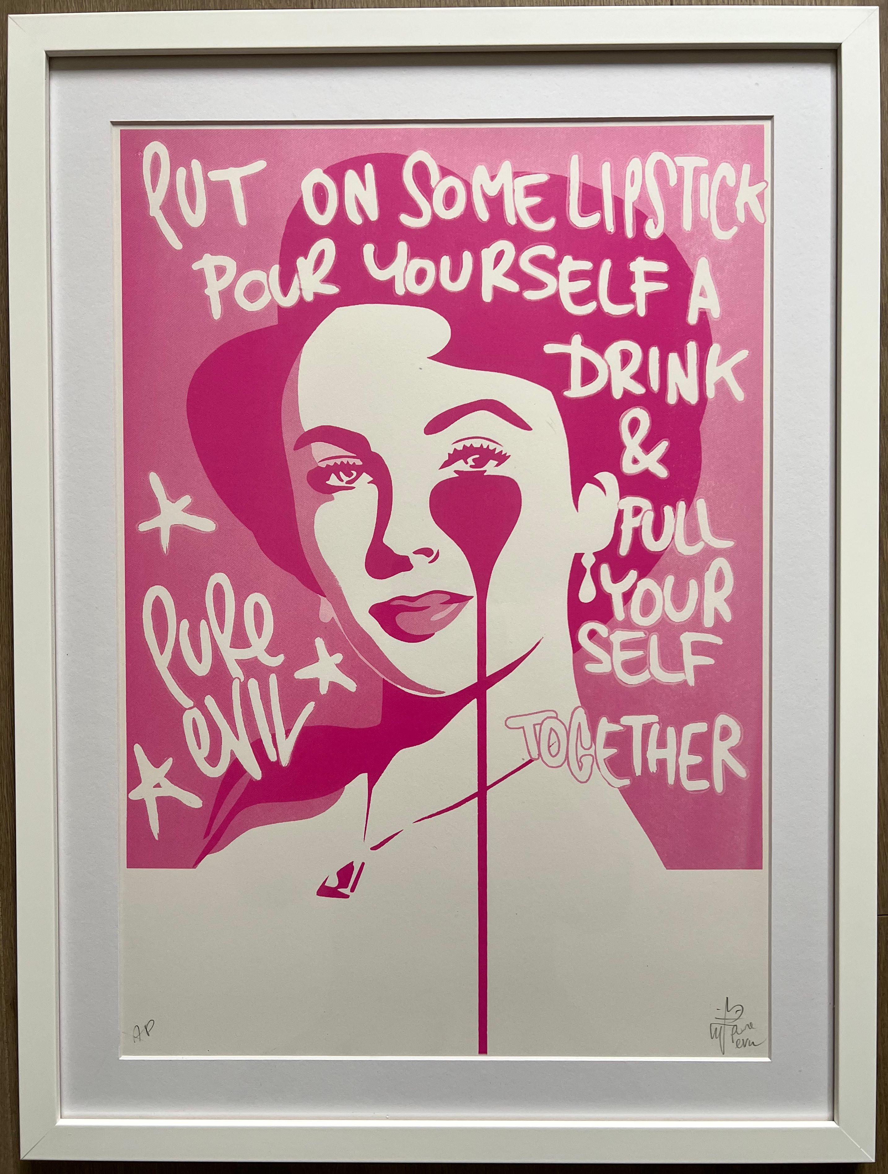 Figurative Print Pure Evil - Mettez du rouge à lèvres, servez-vous un verre et ressaisissez-vous