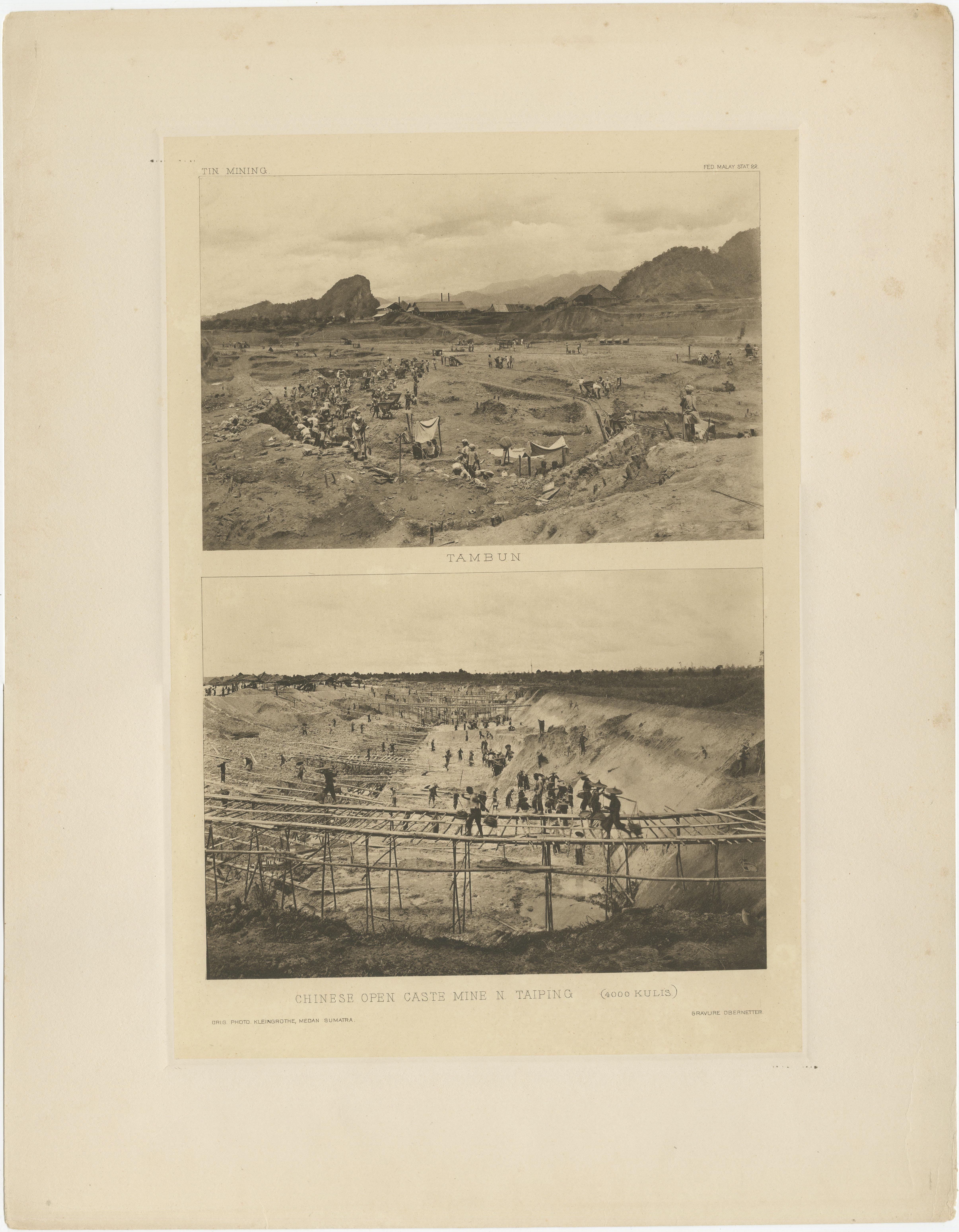 Two views of early Mining operations in Malaysia at the beginning of the 20th century. Published in 1907. 

1) Tin Mining in Tambun
2) Chinese Open Caste Mine N Taiping (4000 kulis)

This heliogravures are on one leaf from the extremely rare