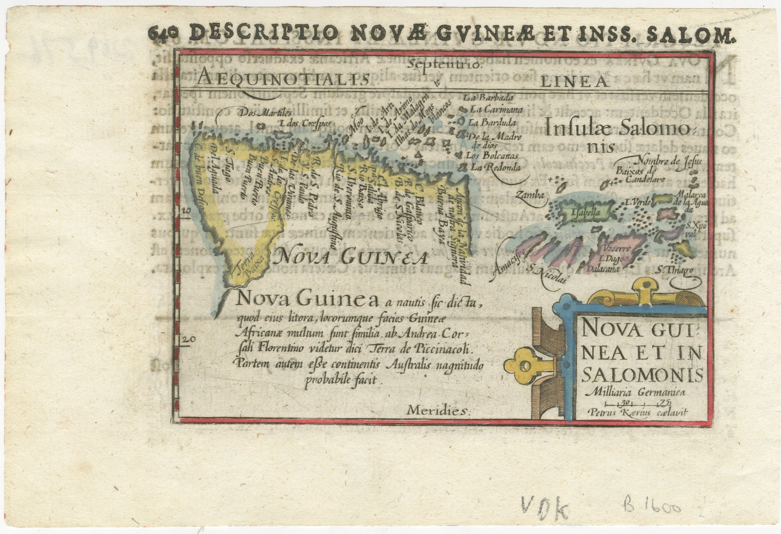 Very handsome original old coloured copper engraving of Papua and the Solomon Island. Title of the map 'Descriptio Novae Guneae et Inss. Salom.

On the reverse text in Latin.

Very interesting and decorative miniature map of this area over 400