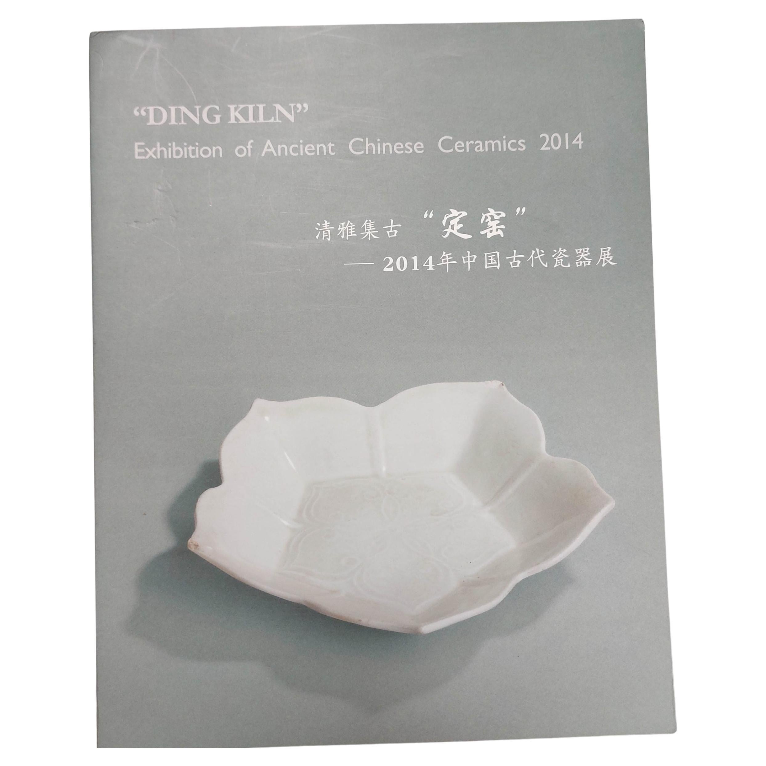 Rare Reference Book - “Ding Kiln” Exhibition of Ancient Chinese Ceramics, 2014 For Sale