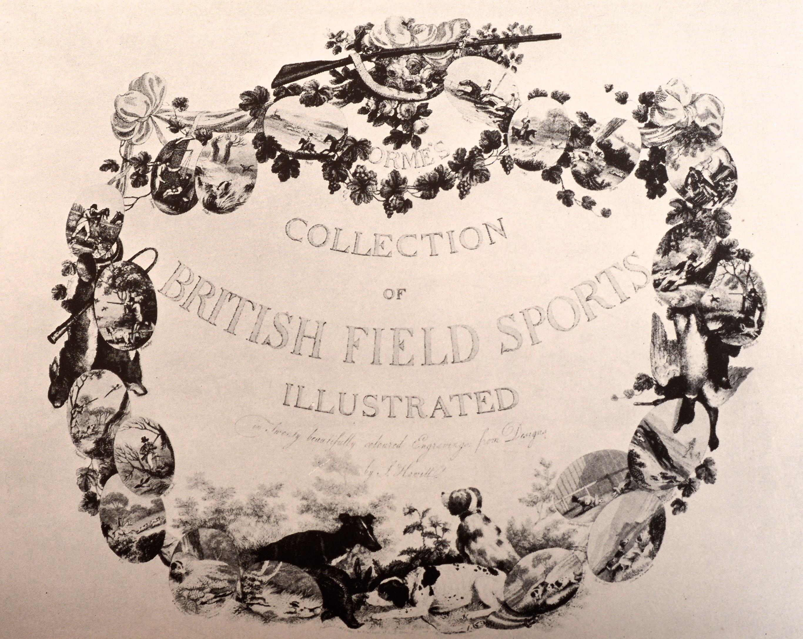 The Renowned Collections of Sporting and Colored Plate Books Illustrated by Alken, Pollard, Malton, and Other Famous Artists, Including Orme's British Field Sports and The Microcosm of London, both in the original parts, Together with Library Sets