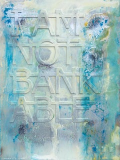 "Untitled (I AM NOT BANKABLE...)" - Painting by artist RERO