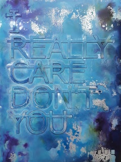 "Untitled (I REALLY CARE DON'T YOU...)" - Painting by artist RERO