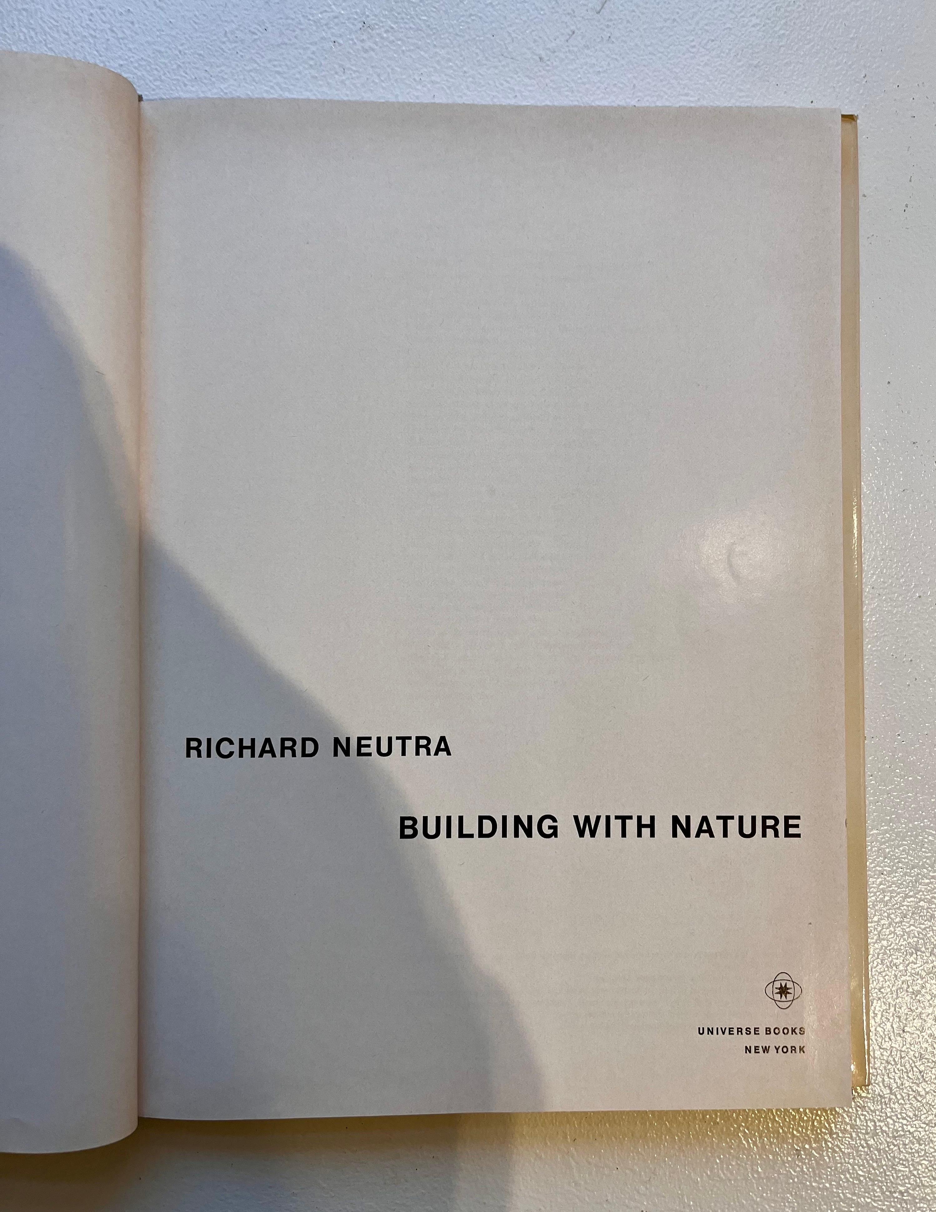 Mid-Century Modern Richard Neutra: Building with Nature, Hard Cover with Dust Jacket, 1971 For Sale