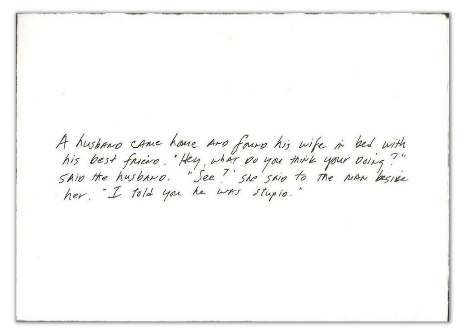 Richard Prince, Les blagues sur les cartes de vœux #2 : Le meilleur ami, 2011

Tirage estampillé, sur papier vélin épais, plié.
État neuf, jamais encadré ou exposé. Signé à la main et numéroté par l'artiste, au verso. Collection privée