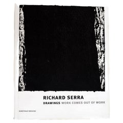Richard Serra Drawings-Work Comes Out of Work, 1st Ed Exhibition Catalog