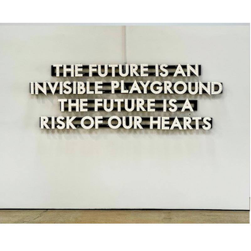 The Futures Is An Invisible Playground The Future Is A Risk Of Our Hearts - Sculpture by Robert Montgomery
