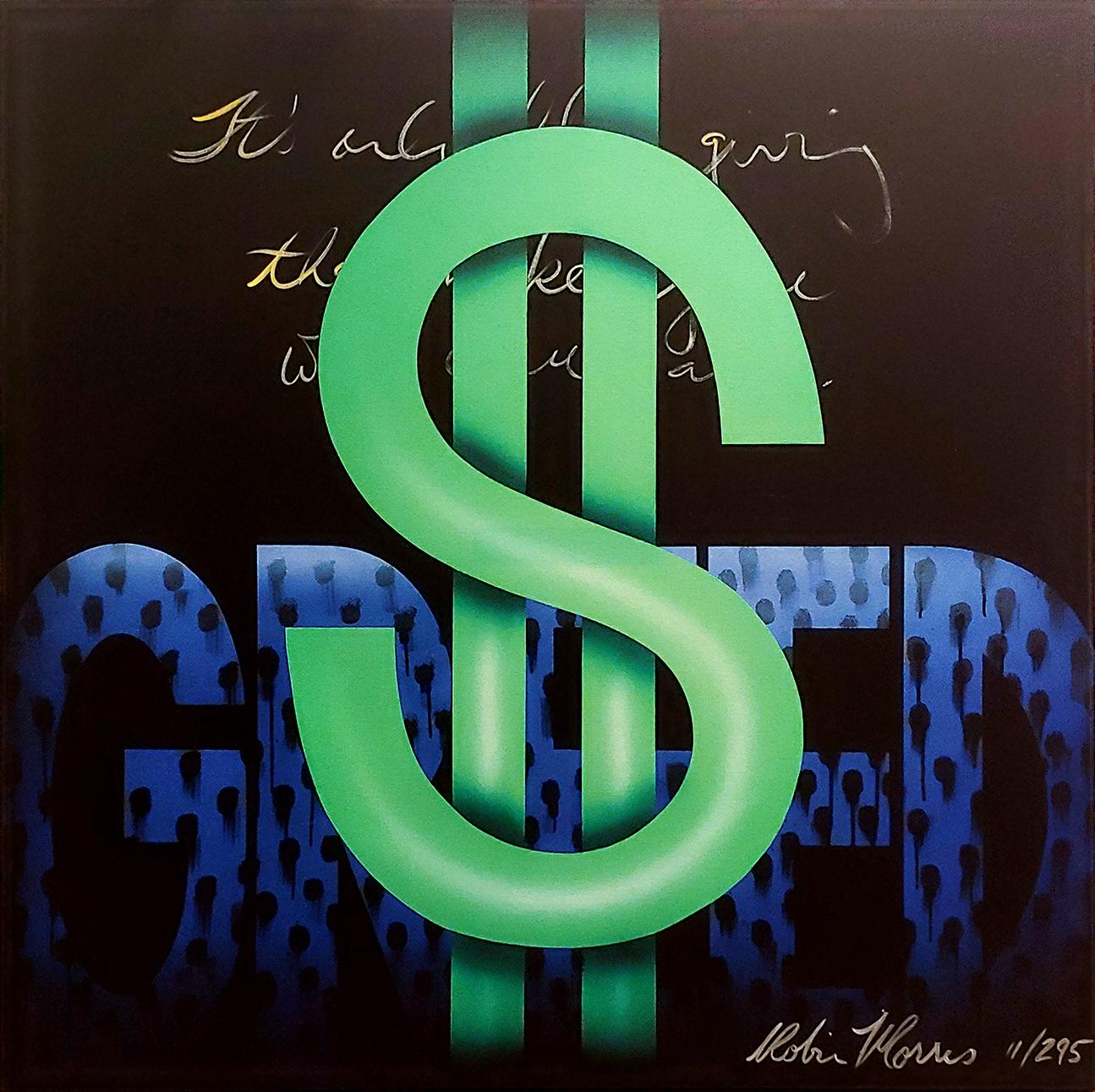 Robin Morris Abstract Print - "Signs of the Times"    Money and Greed   40x40"   on  Canvas  $