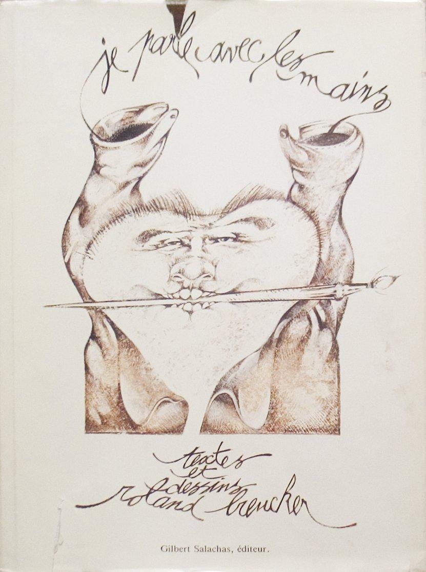 Livre d'art "Roland Breucker Je Parle Avec Les Mains"