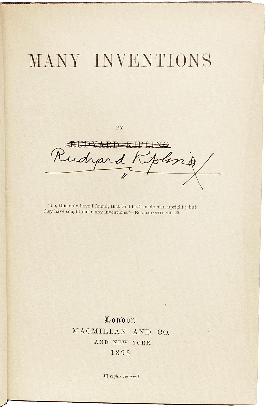 AUTHOR: KIPLING, Rudyard. 

TITLE: Many Inventions.

PUBLISHER: London: Macmillan & Co., 1893.

DESCRIPTION: FIRST EDITION SIGNED. 1 vol., signed by Kipling on the title-page under his name, bound in the publisher's original gilt stamped blue cloth,