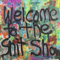 Welcome to the Shit Show, Mixed Media on Canvas