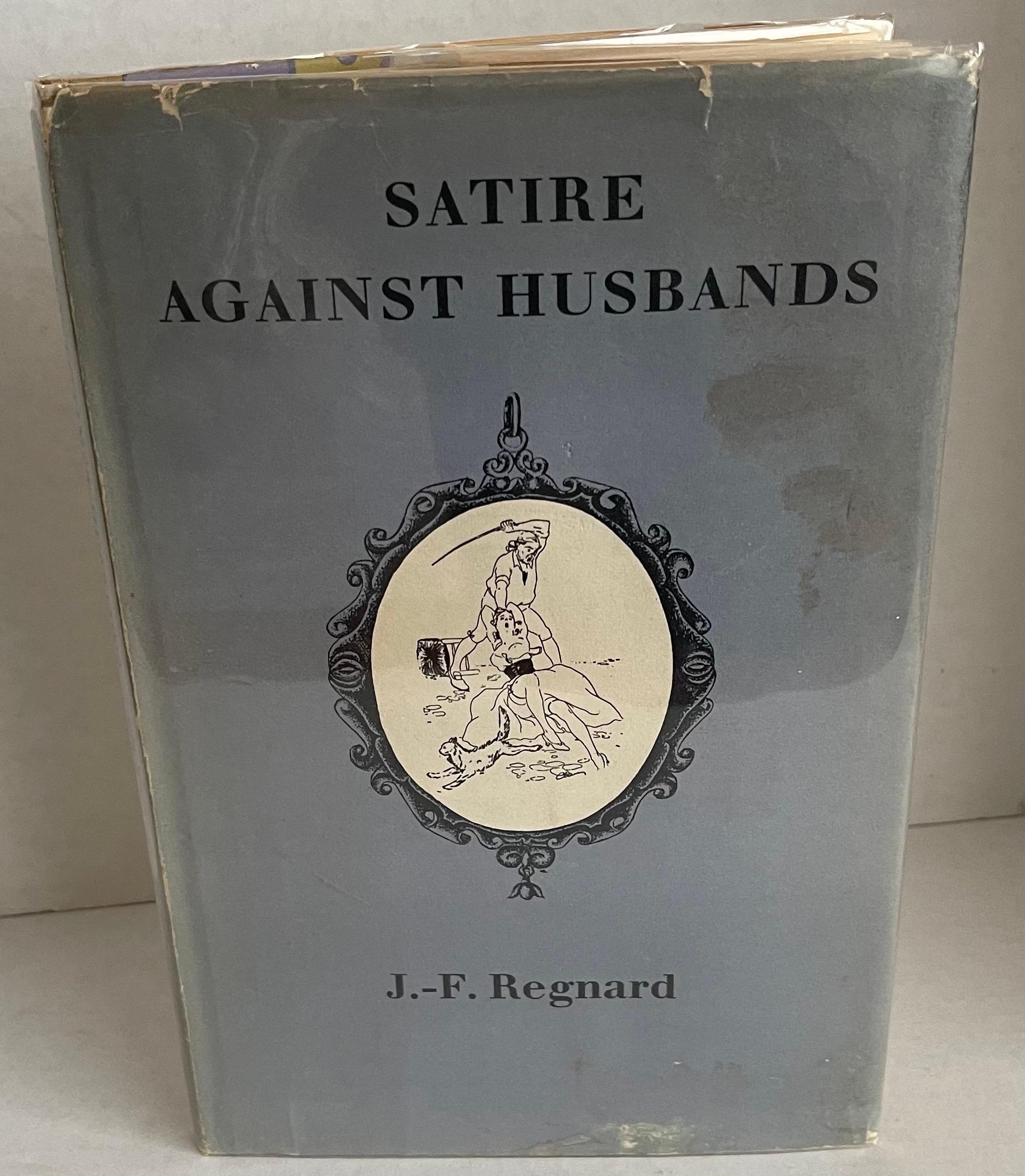 Satire Against Husbands by J. F. Regnard,. Hardcover 1954 1st Edition. 
Mylar jacket has been added at later date. 