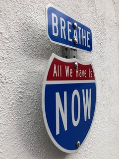 "Breathe All We Have Is Now" - Contemporary Street Sign Sculpture