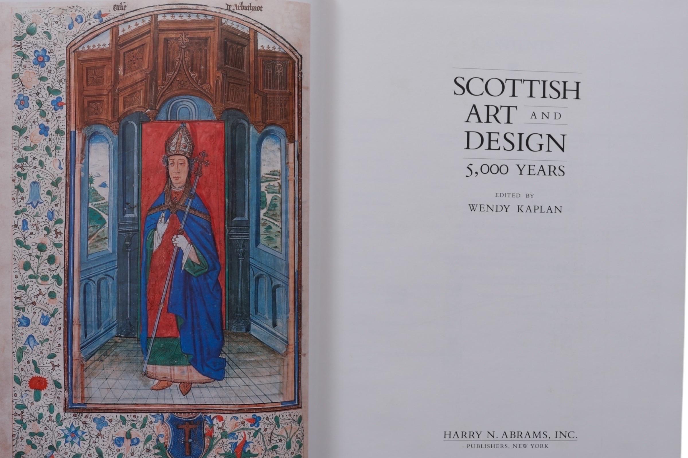 Scottish Art and Design, 5000 Years, edited by Wendy Kaplan. Hardcover book with dustjacket, published in 1991 by Harry N. Abrams Inc. of New York. Printed and bound in England. 215 illustrations, including 95 in full color, 200 pages.