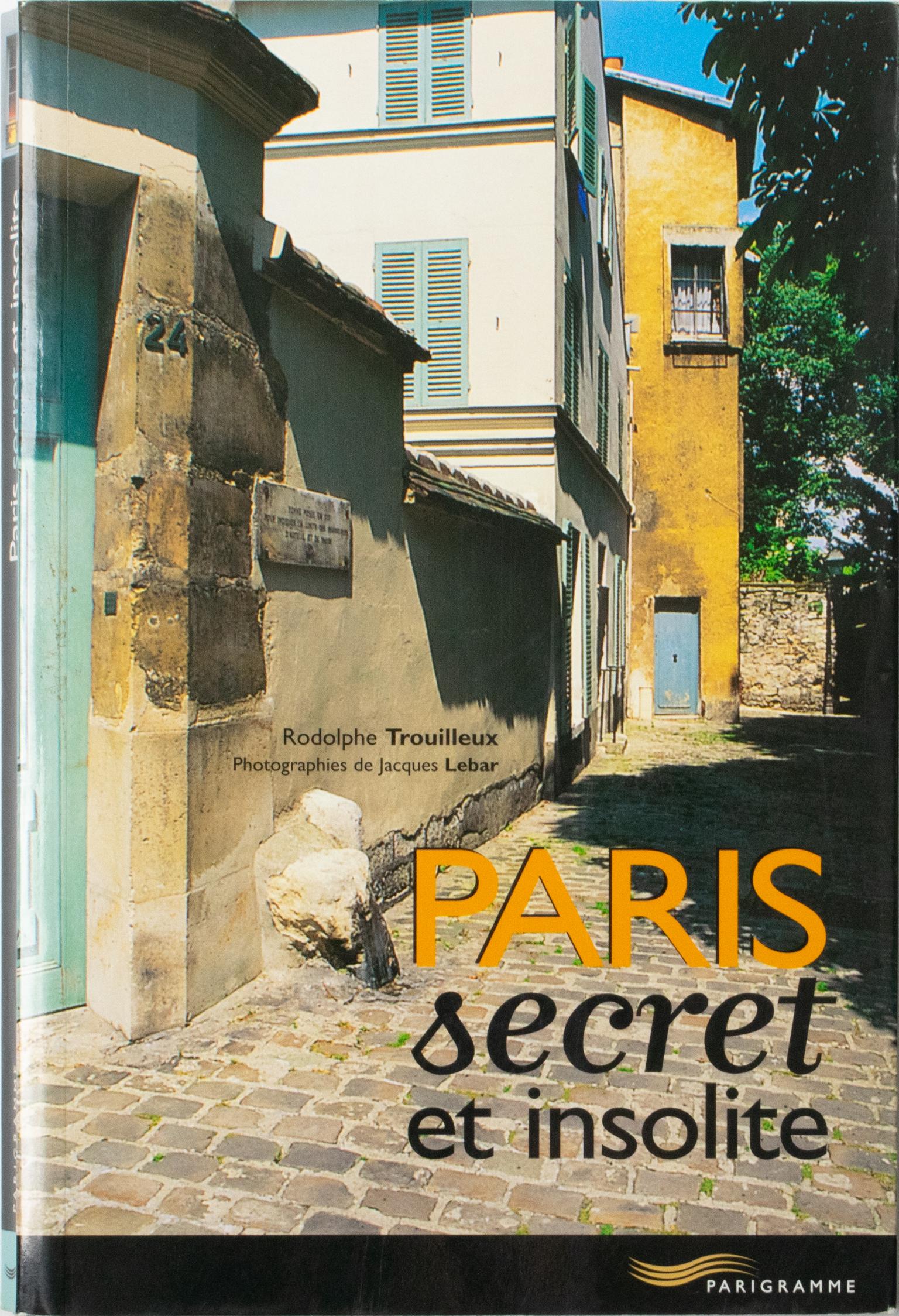 Francese Parigi segreta e insolita, Libro francese di Rodolphe Trouilleux, 2003 in vendita