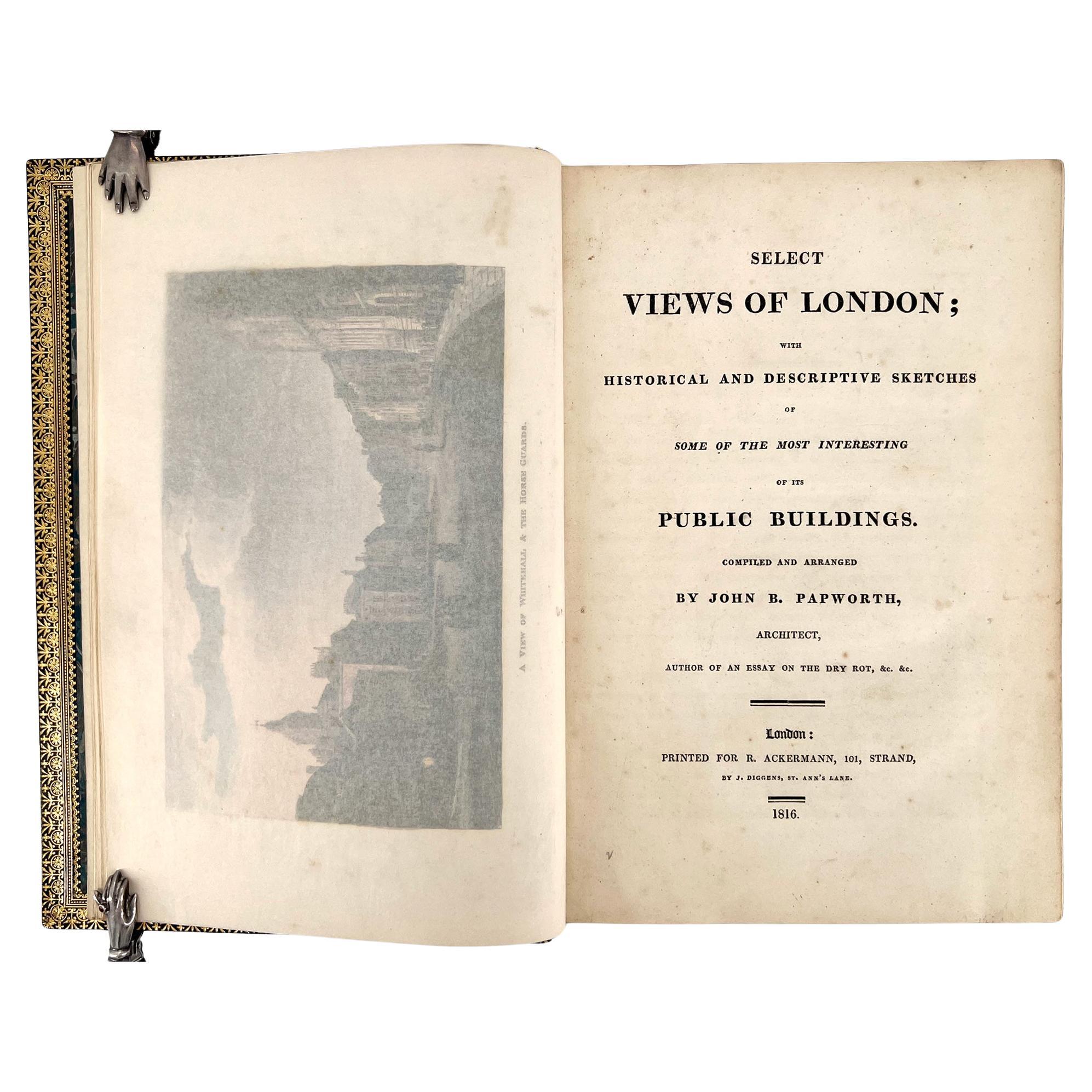 Select Views of London, With Historical and Descriptive Sketches - Ackermann