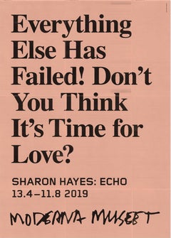 Everything Else Has Failed! Don't You Think It's Time for Love? Museum Poster