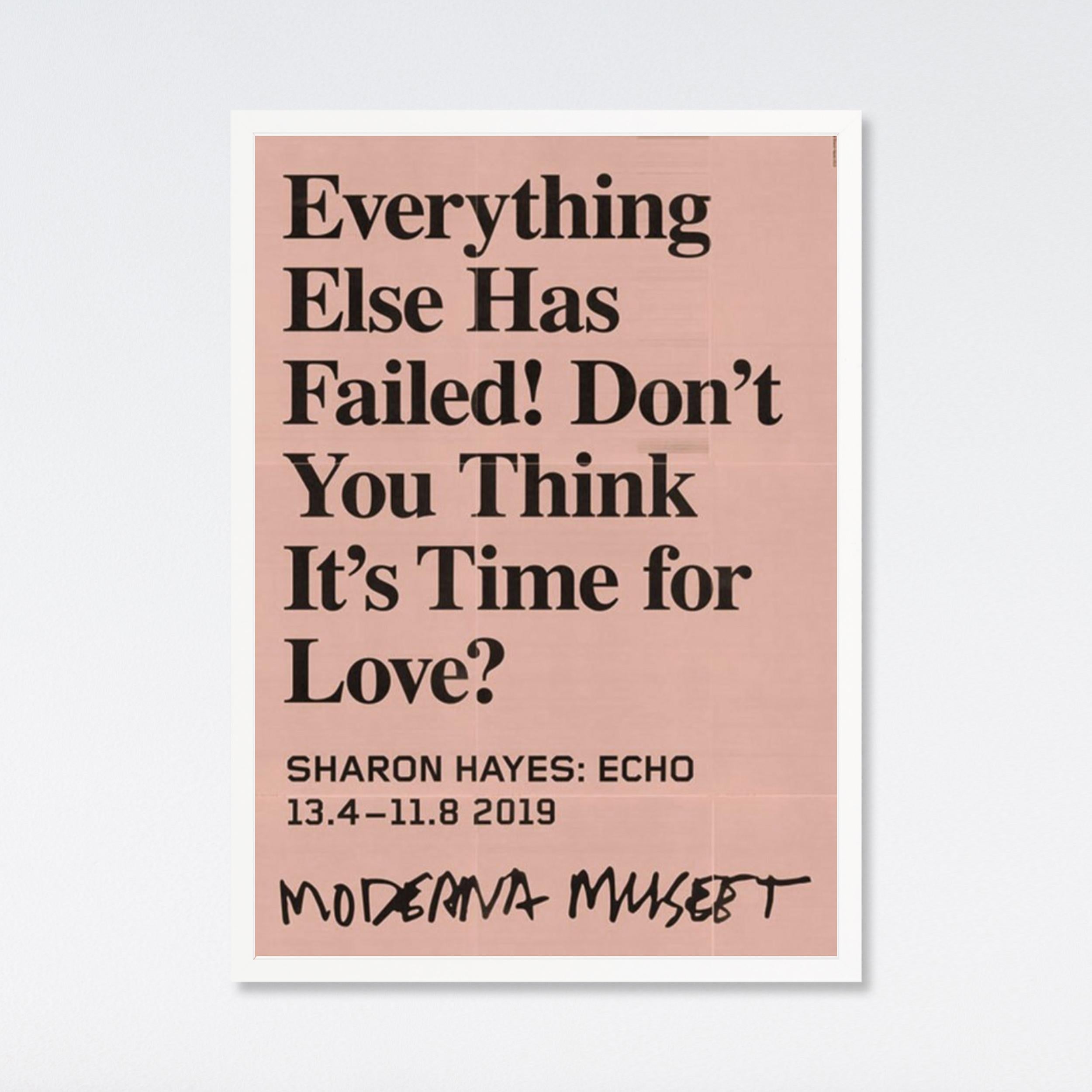 Tutto il resto è fallito! Non pensi che sia arrivato il momento dell'amore? Poster del museo - Print Femminismo di Sharon Hayes