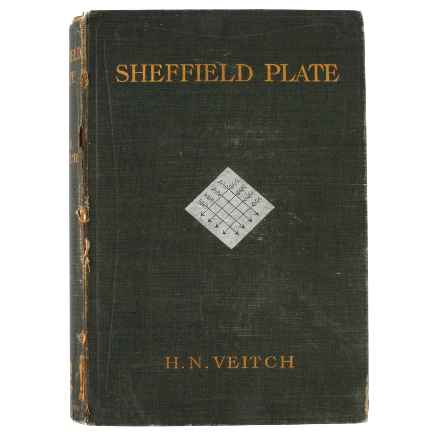 Sheffield Plate by H.N. Veitch, 1908, 1st Edition