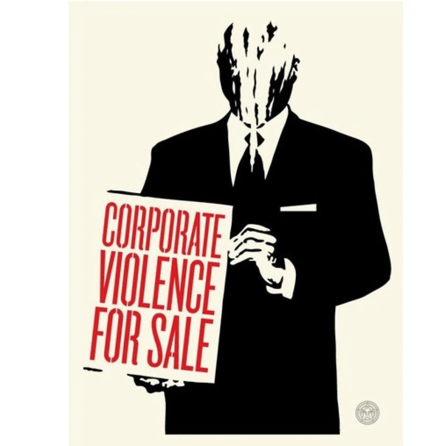 Corporate Violence For Sale By Shepard Fairey