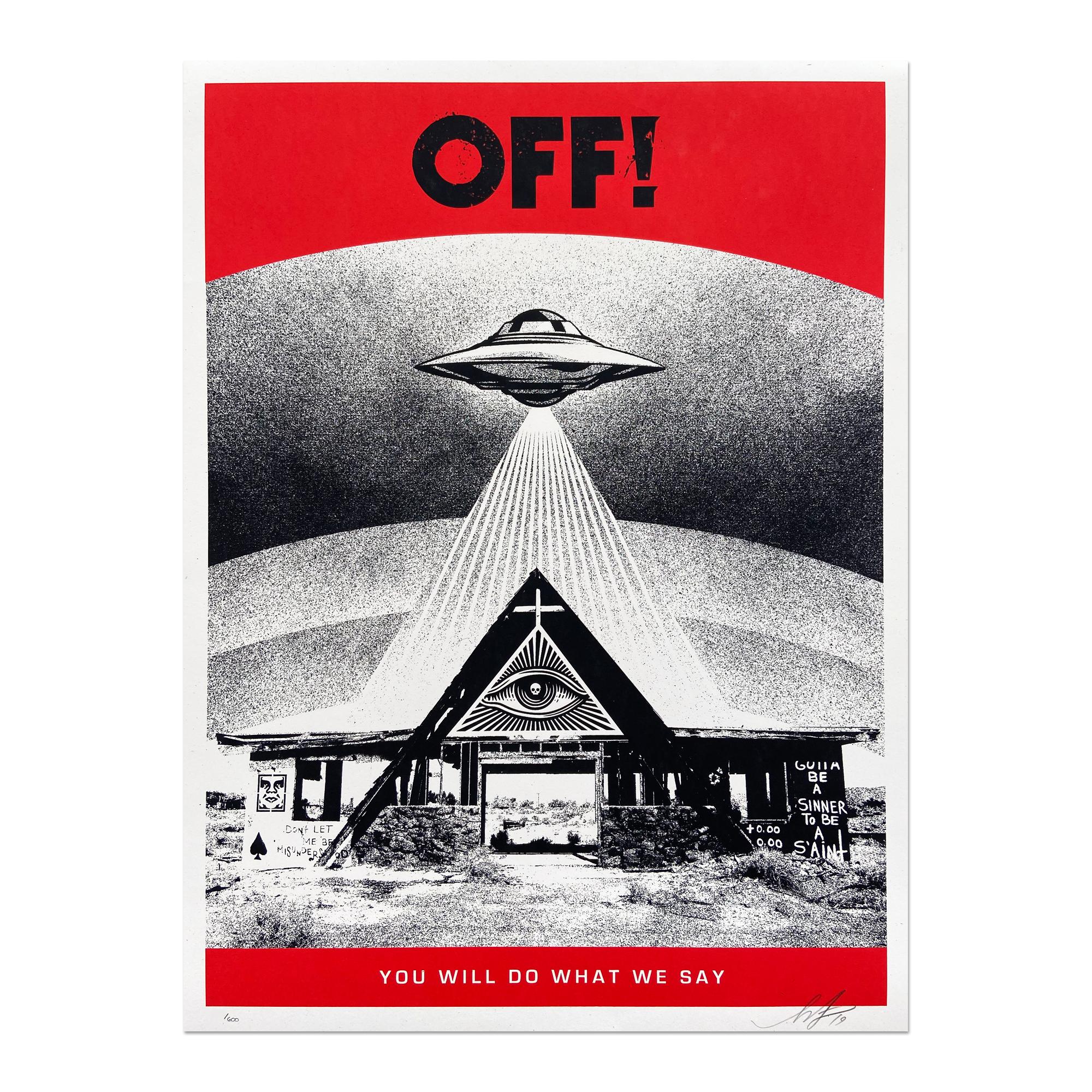 Shepard Fairey
OFF! You Will Do What We Say, 2019
Medium: Screenprint on paper
Dimensions: 18 × 24 in (45.7 × 61 cm)
Edition of 600: Hand-signed and numbered
Condition: Mint