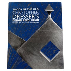 Shock of the Old: Christopher Dresser's Design Revolution by Michael Whiteway