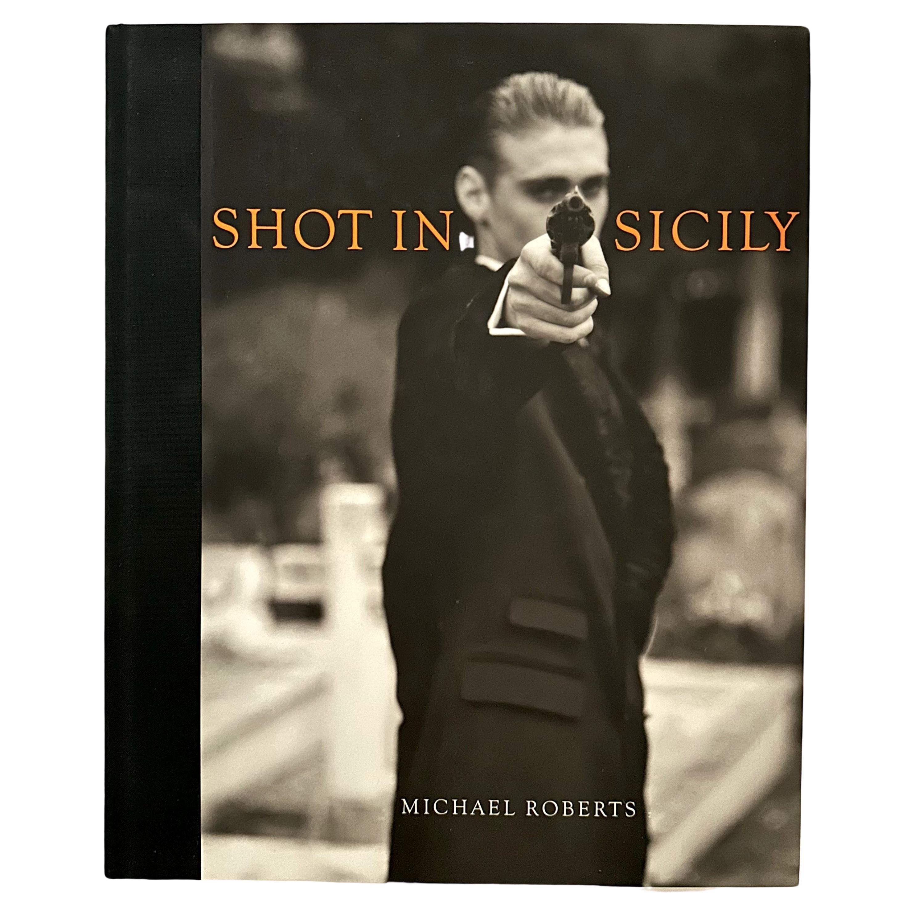 Shot in Sicily: 20 Years of Photographs, 1987-2007 - Michael Roberts - 2007