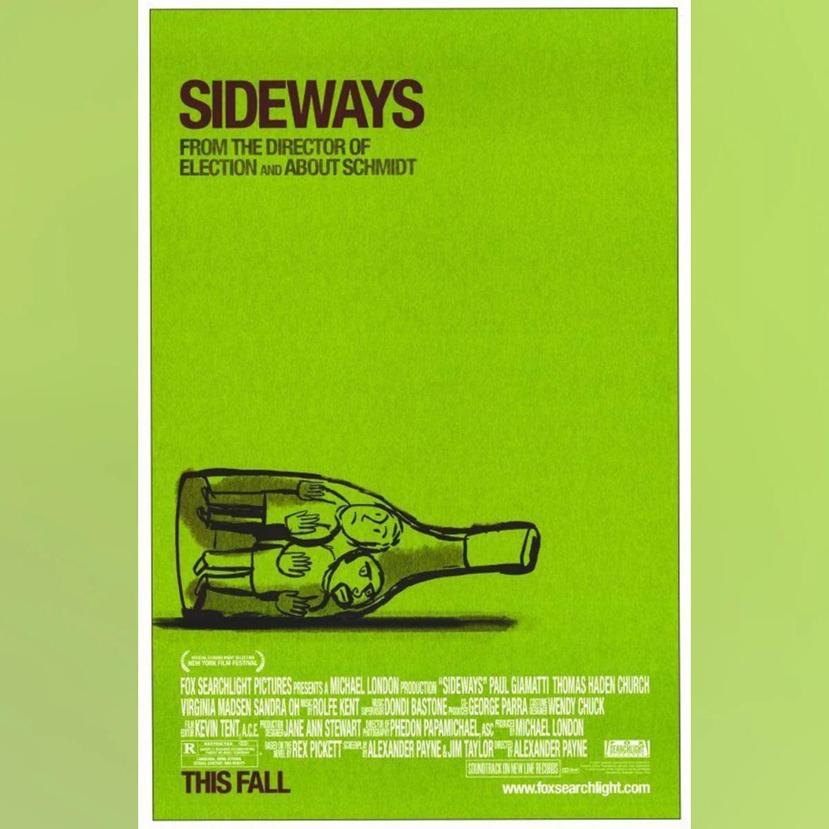 Sideways (2004)
Original One Sheet (27 X 40 Inches)

Struggling writer and wine enthusiast Miles (Paul Giamatti) takes his engaged friend, Jack (Thomas Haden Church), on a trip to wine country for a last single-guy bonding experience. While Miles