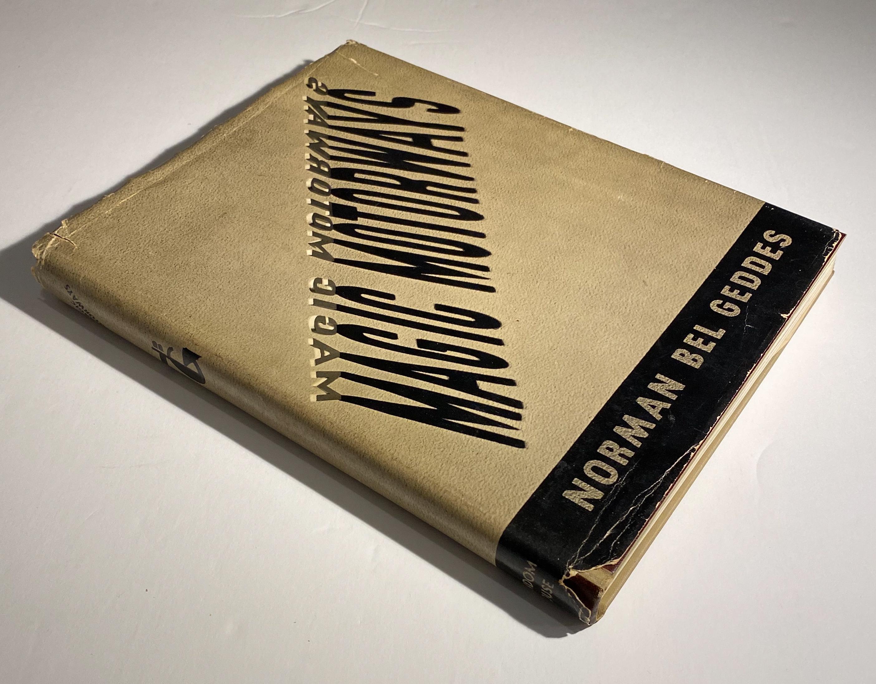 First edition, first printing of this important tome on highway system design by influential and visionary industrial designer and urban planner Norman Bel Geddes, creator of the Futurama exhibit at the 1939 World's Fair. Scarce with dust jacket,