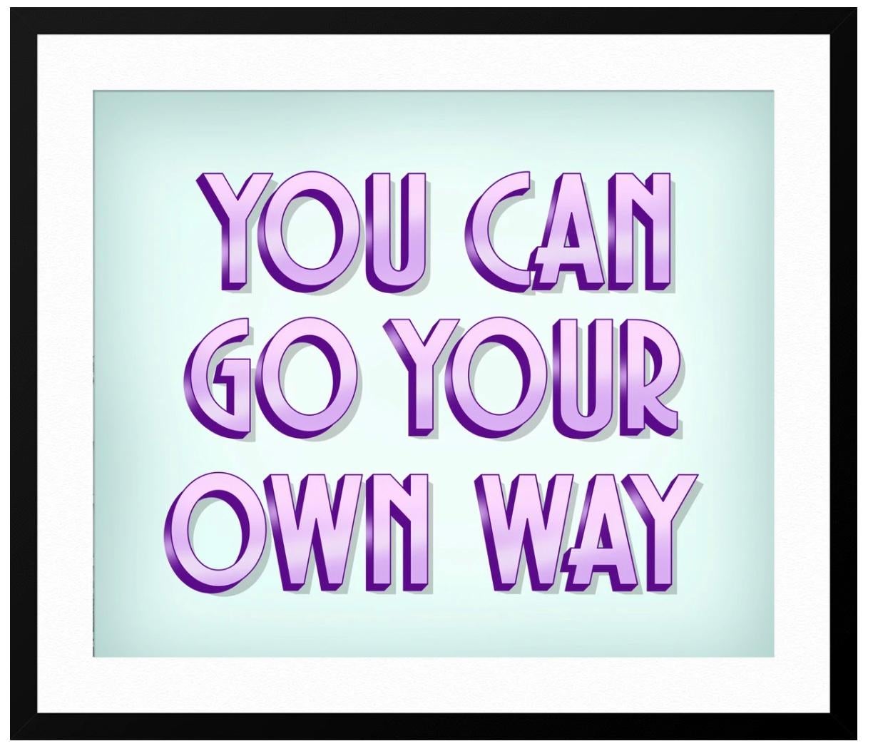 Go Your Own Way - Gray Print by Signs of Power
