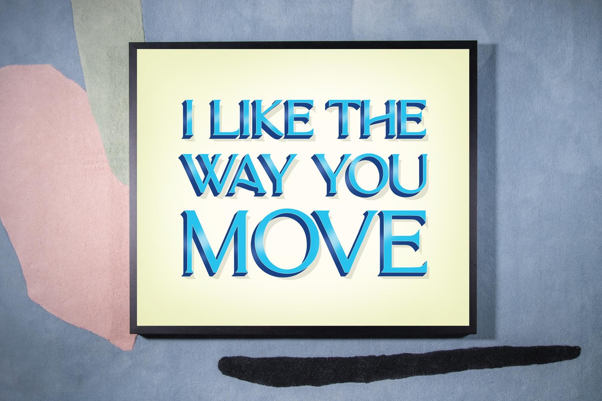 I Like the Way You Move – Print von Signs of Power